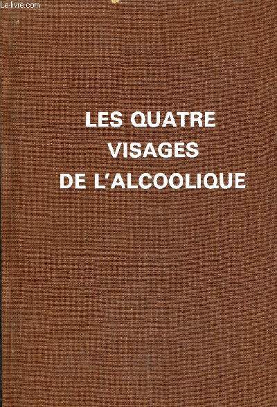 LES QUATRE VISAGES DE L'ALCOOLIQUE.