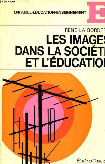 LES IMAGES DANS LA SOCIETE ET L'EDUCATION.