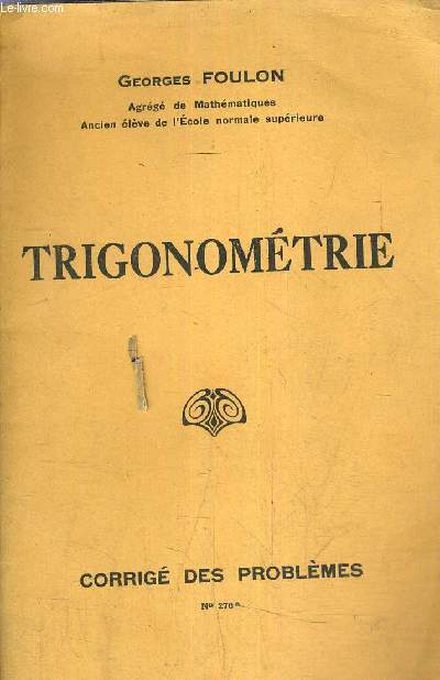 TRIGONOMETRIE - CORRIGE DES PROBLEMES N270A.