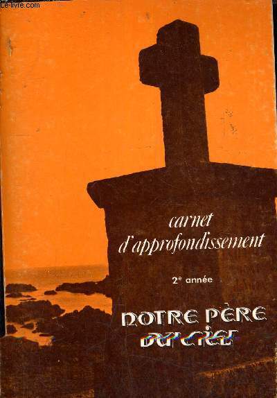 CARNET D'APPROFONDISSEMENT 2E ANNEE - NOTRE PERE DU CIEL.
