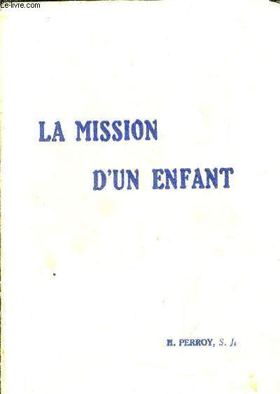 LA MISSION D'UN ENFANT (GUY DE FONTGALLAND) 1913-1925.