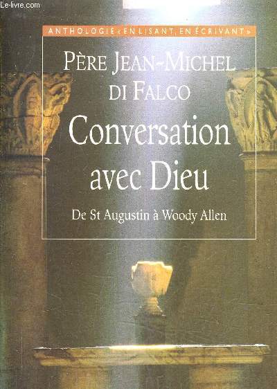 CONVERSATION AVEC DIEU DE SAINT AUGUSTIN A WOODY ALLEN.