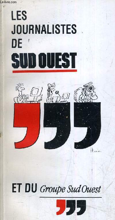 LES JOURNALISTES DE SUD OUEST ET DU GROUPE SUD OUEST - ANNUAIRE 1996 DE L'AMICALE.