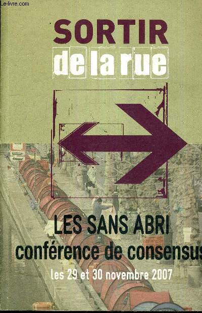 SORTIR DE LA RUE - LES SANS ABRI CONFERENCE DE CONSENSS LES 29 ET 30 NOVEMBRE 2007 + DVD ROM.
