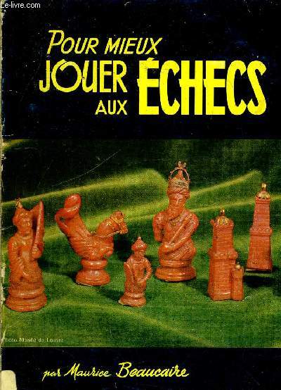POUR MIEUX JOUER AUX ECHECS.
