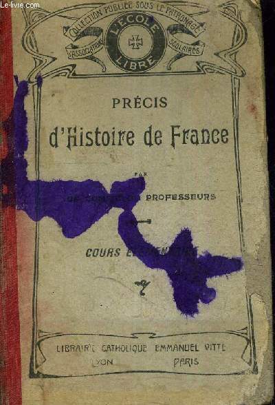 PRECIS D'HISTOIRE DE FRANCE D'APRES LES PROGRAMMES OFFICIELS A L'USAGE DES ECOLES PRIMAIRES - COURS ELEMENTAIRE / 8E EDITION.