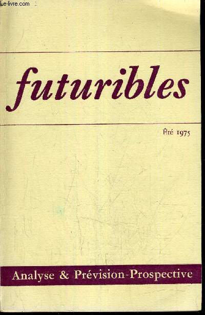 FUTURIBLES - ANALYSE & PREVISION PROSPECTIVE - N3 - ETE 1975 - la logique cache de la croissance de l'institution mdicale par Jean Pierre Dupuy et Serge Karsenty - l'nergie nuclaire et l'exercice de la dmocratie par Jean Claude Derian - etc...