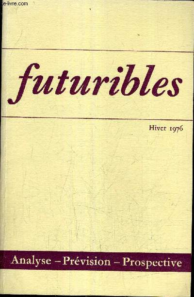 FUTURIBLES - ANALYSE & PREVISION PROSPECTIVE - N5 - HIVER 1976.