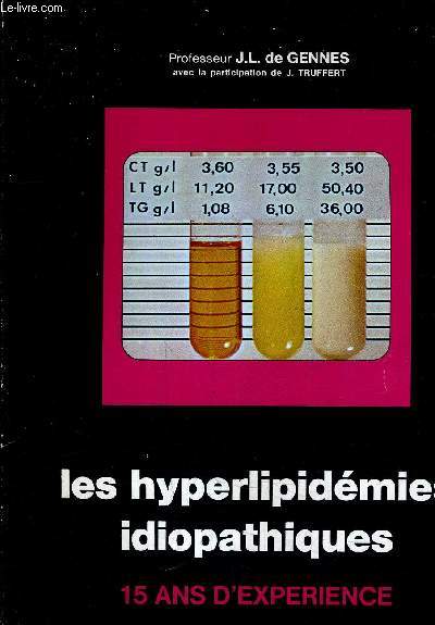 LES HYPERLIPIDEMIES IDIOPATHIQUES 15 ANS D'EXPERIENCE.