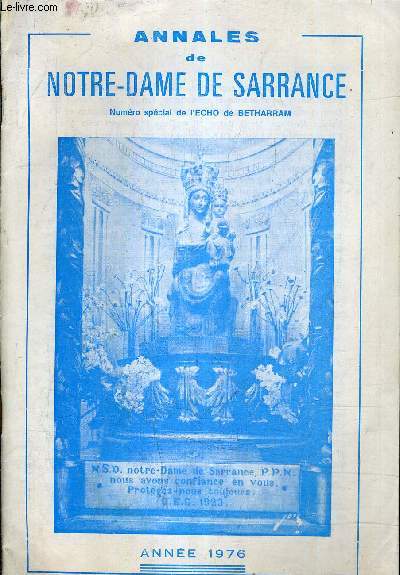 ANNALES DE NOTRE DAME DE SARRANCE - NUMERO SPECIAL DE L'ECHO DE BETHARRAM - ANNEE 1976.