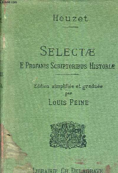 SEMECTAE E FROFANIS SCRIPTORIBUS HISORIAE - EDITION SIMPLIFIEE ET GRADUEE AVEC DES NOTES ET UN INDEX DES NOMS HISTORIQES ET GEOGRAPHIQUES ET DES TERMES CONCERANT LES INSTITUTIONS ET LES USAGES PAR LOUIS PEINE.