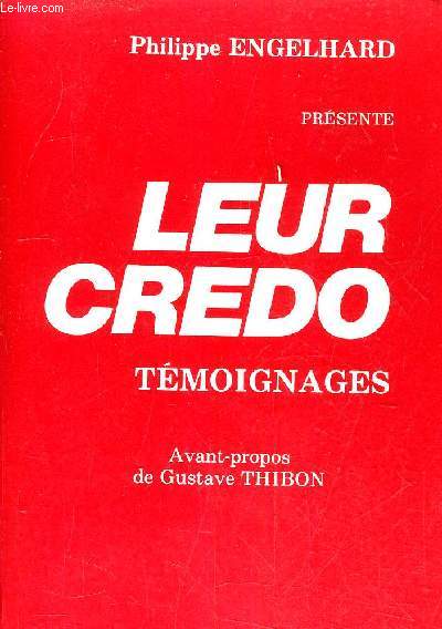 LEUR CREDO QUE CROIRE AUJOURD'HUI ? 500 TEMOIGNAGES DE FOI ET D'ESPERANCE - REFLEXIONS RECUEILLIES ET PRESENTEES PAR PHILIPPE ENGELHARD.