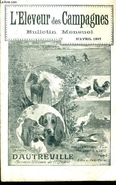 L'ELEVEUR DES CAMPAGNES - BULLETIN MENSUEL D'AVRIL 1897 - Alimentation chien : prix de revient 5 francs par chien et par mois avec le pain  la viande de buffle et au phosphate etc ...