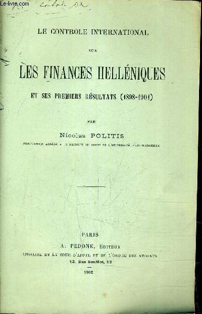 LE CONTROLE INTERNATIONAL SUR LES FINANCES HELLENIQUES ET SES PREMIERS RESULTATS 1898 1901 (PLAQUETTE).
