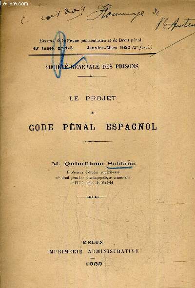 SOCIETE GENERALE DES PRISONS - LE PROJET DE CODE PENAL ESPAGNOL - EXTRAIT DE LA REVUE PENITENTIAIRE ET DE DROIT PENAL 46E ANNEE N1-3 JANVIER MARS 1922.