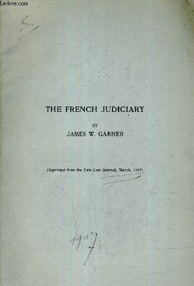 THE FRENCH JUDICIARY - REPRINTED FROM THE YALE LAW JOURNAL MARCH 1917.