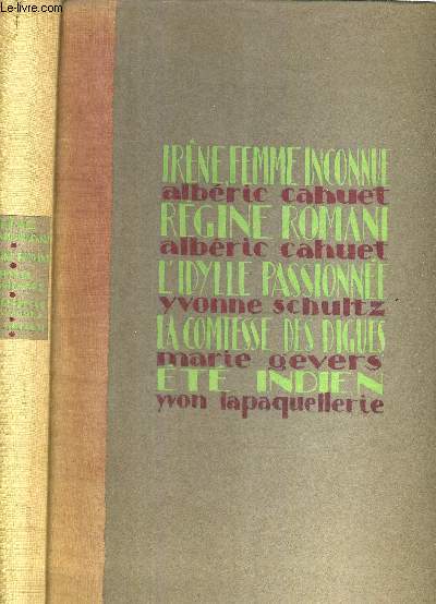 IRENE FEMME INCONNUE - REGINE ROMANI - L'IDYLLE PASSIONNEE - LA COMTESSE DES DIGUES - ETE INDIEN.