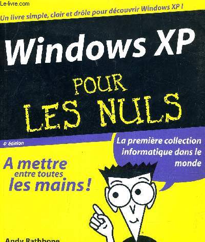 WINDOWS XP POUR LES NULS /4E EDITION.