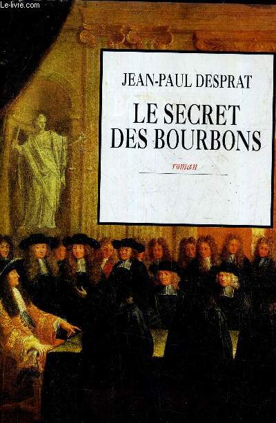 LE SECRET DES BOURBONS (NOVEMBRE 1703-AVRIL 1704).