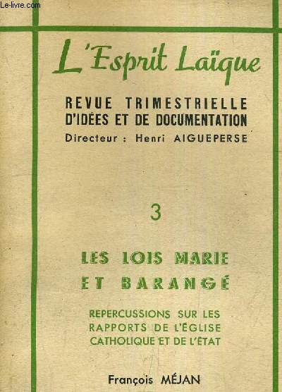 L'ESPRIT LAIQUE REVUE TRIMESTRIELLE D'IDEES ET DE DOCUMENTATION - N3 LES LOIS MARIE ET BARANGE - REPERCUSSIONS SUR LES RAPPORTS DE L'EGLISE CATHOLIQUE ET DE L'ETAT - la loi marie - la loi barang - motifs de la nouvelle lgislation scolaire etc...