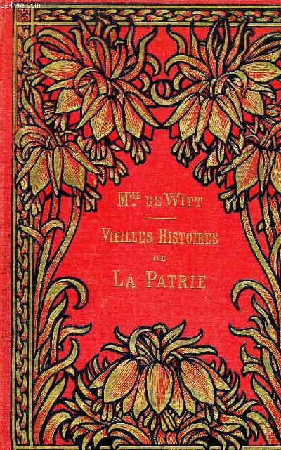 VIEILLES HISTOIRES DE LA PATRIE /4E EDITION.