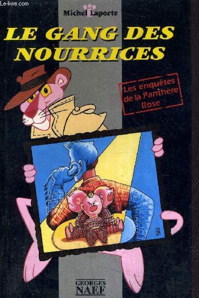 LE GANG DES NOURRICES - LES ENQUETES DE LA PANTHERE ROSE N5