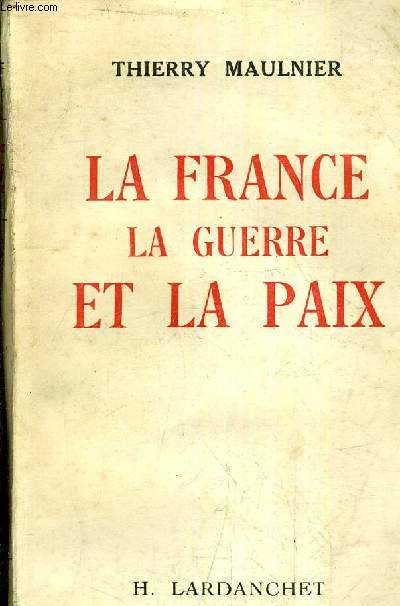 LA FRANCE LA GUERE ET LA PAIX.