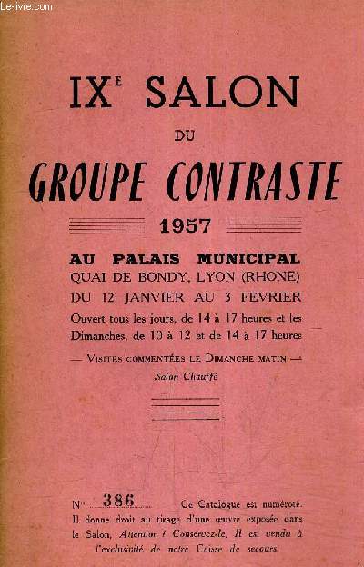 CATALOGUE N386 : IXE SALON DU GROUPE CONTRASTE 1957 AU PALAIS MUNICIPAL QUAI DE BONDY LYON DU 12 JANVIER AU 3 FEVRIER.