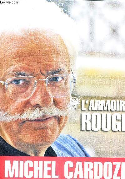L'ARMOIRE ROUGE - MEMOIRE D'UN JOURNALISTE DU COMMUNISME A LA METEO. - CARDOZ... - Photo 1/1