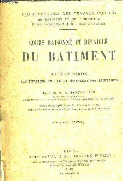 COURS RAISONNE ET DETAILE DU BATIMENT - HUITIEME PARTIE : ALIMENTATION EN EAU ET INSTALLATIONS SANITAIRES /9E EDITION.