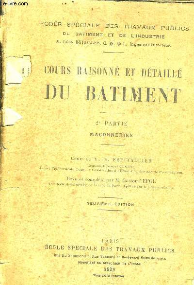 COURS RAISONNE ET DETAILLE DU BATIMENT - 2E PARTIE : MACONNERIES /9E EDITION.