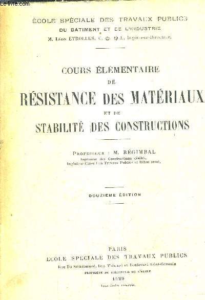 COURS ELEMENTAIRE DE RESISTANCE DES MATERIAUX ET DES STABILITE DES CONSTRUCTIONS /12E EDITION.