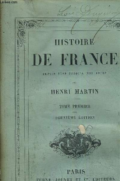 HISTOIRE DE FRANCE DEPUIS 1789 JUSQU'A NOS JOURS - TOME PREMIER - DEUXIEME EDITION.