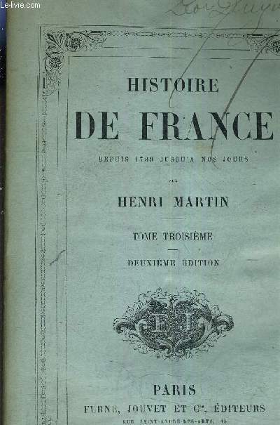 HISTOIRE DE FRANCE DEPUIS 1789 JUSQU'A NOS JOURS - TOME TROISIEME - DEUXIEME EDITION.