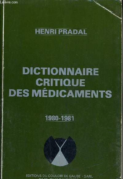 DICTIONNAIRE CRITIQUE DES MEDICAMENTS 1980-1981.