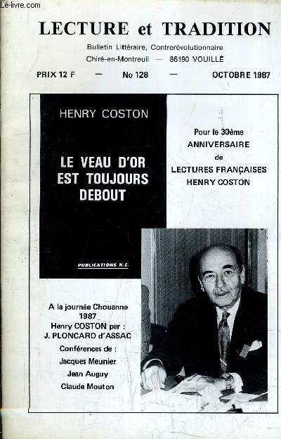 LECTURE ET TRADITION BULLETIN LITTERAIRE CONTREREVOLUTIONNAIRE N128 - OCTOBRE 1987 - es chouanes de 1987 par Jacques Meunier - notre centre de chir par Jean Auguy - soixante ans d'amiti avec henry coston par Jacques Ploncard d'assac etc...