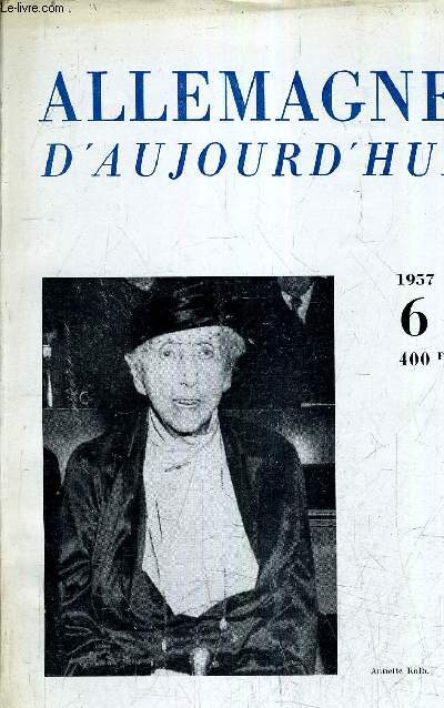 ALLEMAGNE D'AUJOURD'HUI N6 - REVUE FRANCAISE D'INFORMATION - NOVEMBRE DECEMBRE 1957 - le cnacle de Badenweiller par Ernst Sander etc...