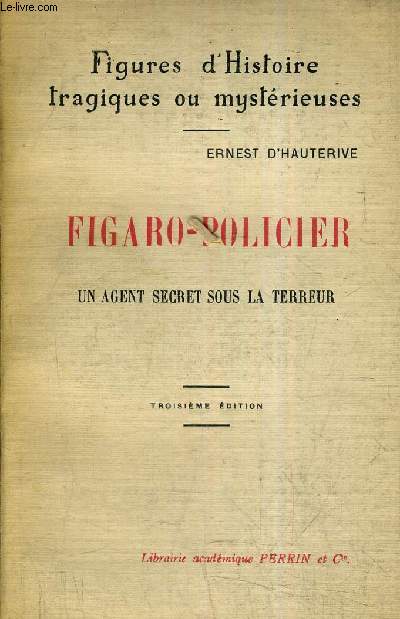 UN AGENT SECRET SOUS LA TERREUR - FIGARO POLICIER /3E EDITION.