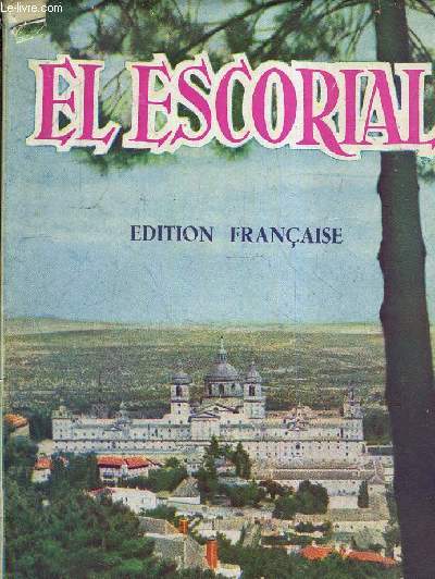 EL ESCORIAL EDITION FRANCAISE .