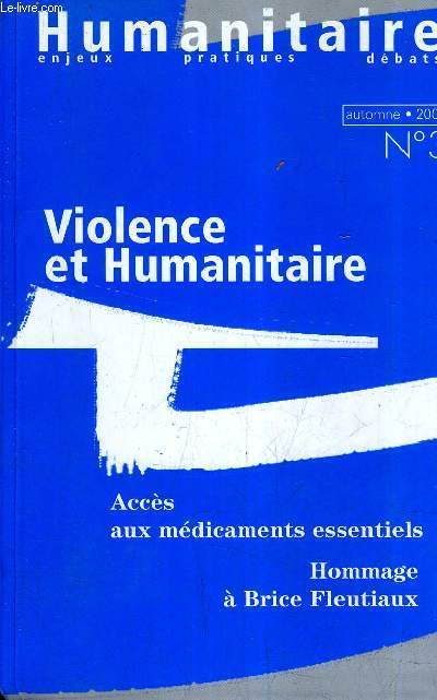 VIOLENCE HUMANITAIRE N3 AUTOMNE 2001 - ACCES AUX MEDICAMENTS ESSENTIELS - HOMMAGE A PRICE FLEUTIAUX.