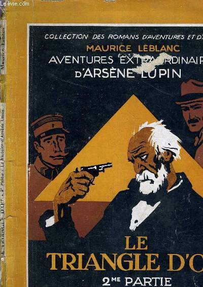AVENTRES EXTRAORDINAIRE D'ARSENE LUPIN - LE TRIANGLE D'OR DEUXIEME PARTIE LA VICTOIRE D'ARSENE LUPIN.