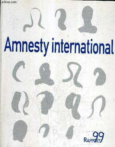AMNESTY INTERNATIONAL RAPPORT 99 .