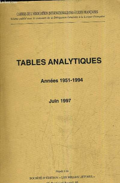 CAHIERS DE L'ASSOCIATION INTERNATIONALE DES ETUDES FRANCAISES - TABLES ANALYTIQUES ANNEES 1951-1994 - JUIN 1997.