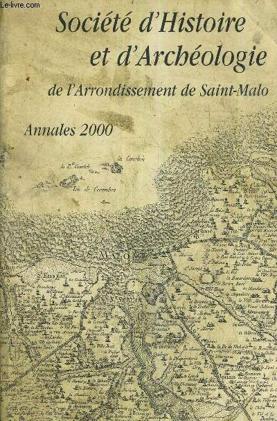 SOCIETE D'HISTOIRE ET D'ARCHEOLOGIE DE L'ARRONDISSEMENT DE SAINT MALO - ANNALES 2000.