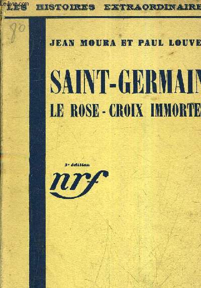 SAINT GERMAIN LE ROSE CROIX IMMORTEL /3E EDITION.