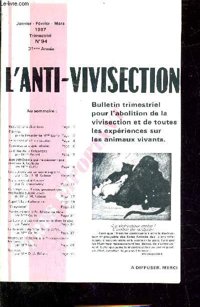 L'ANTI VIVISECTION N94 - JANVIER FEVRIER MARS 1987 - 31E ANNEE - rsultat des lctions - aux adhrents qui ne dsirent pas recevoir de bulletin - les actions sur un autre registre - sous le soleil d'assise - appel  la collaboration - greystoke etc...