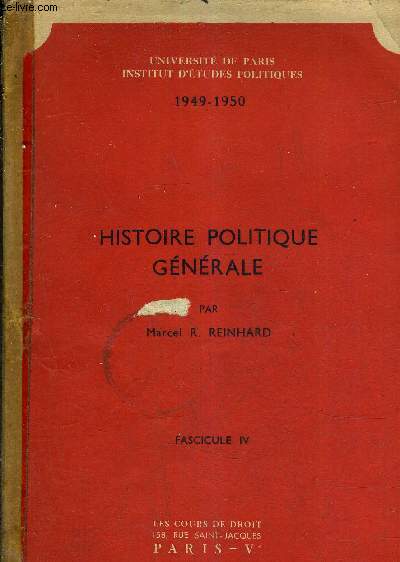 HISTOIRE POLITIQUE GENERALE - FASCICULE IV - UNIVERSITE DE PARIS INSTITUT D'ETUDES POLITIQUES 1949-1950 - la paix arme - la premire guerre mondiale et le destin de l'europe - la russie entre les deux premires guerres mondiales etc...