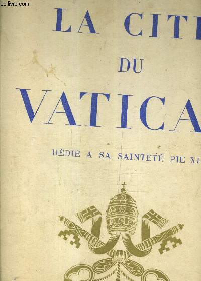 LA CITE DU VATICAN - L'EGLISE CATHOLIQUE EN FRANCE ET DANS LES PAYS DE LANGUE FRANCAISE.