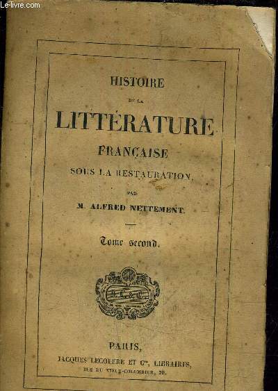 HISTOIRE DE LA LITTERATURE FRANCAISE SOUS LA RESTAURATION - TOME SECOND.