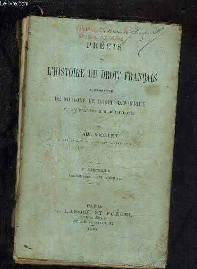 PRECIS DE L'HISTOIRE FRANCAIS ACCOMPAGNE DE NOTIONS DE DROIT CANONIQUE ET D'INDICATIONS BIBLIOGRAPHIQUES - 1ER FASCICULE LES SOURCES LES PERSONNES.